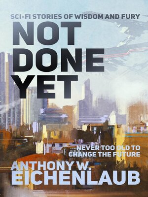 cover image of Not Done Yet